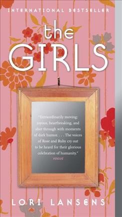 The girls : a novel / Lori Lansens.
