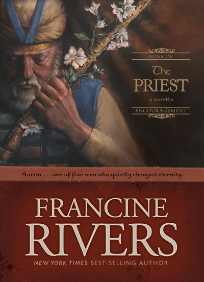 The priest : Sons of encouragement ; bk.1 / Francine Rivers.