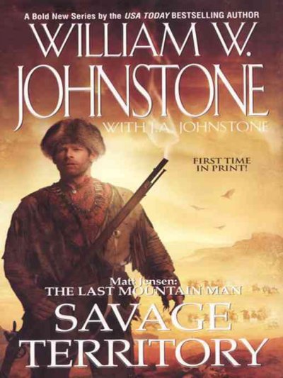 Savage territory / William W. Johnstone with J.A. Johnstone.