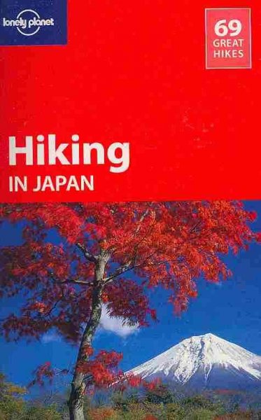 Hiking in Japan : [Lonely Planet guidebooks] / Craig McLachlan, Richard Ryall, David Joll.