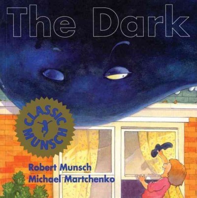 The dark / by Robert Munsch ; illustrated by Michael Martchenko.