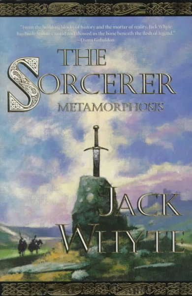The sorcerer : metamorphosis / Jack Whyte.