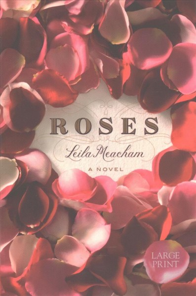 Roses / Leila Meacham.