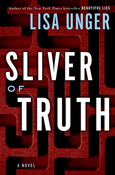 Sliver of truth : a novel / Lisa Unger.