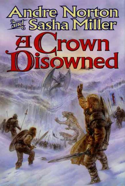 A crown disowned / Andre Norton & Sasha Miller.