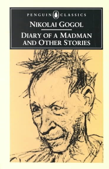 Diary of a madman, and other stories / Nikolai Gogol; translated with an introduction by Ronald Wilks.