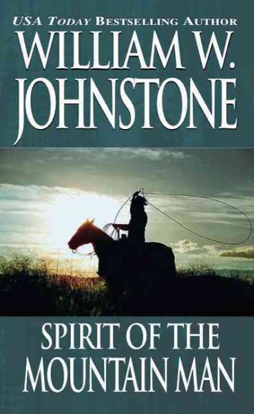 Spirit of the mountain man / William W. Johnstone.