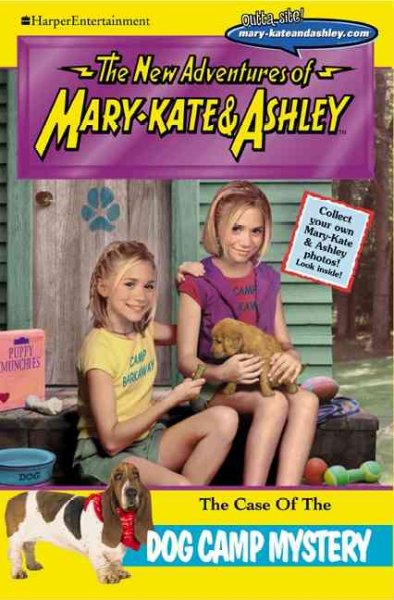 The case of the dog camp mystery : The new adventures of Mary-Kate & Ashley / by Judy Katschke.