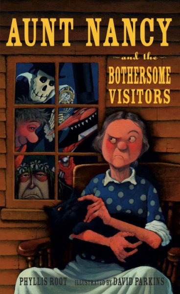 Aunt Nancy and the bothersome visitors / Phyllis Root ; illustrated by David Parkins.
