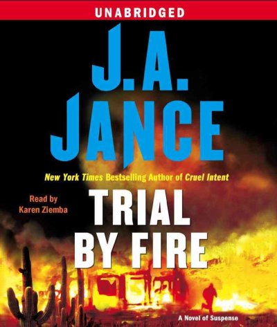 TRIAL BY FIRE  [sound recording] : J. A. Jance.