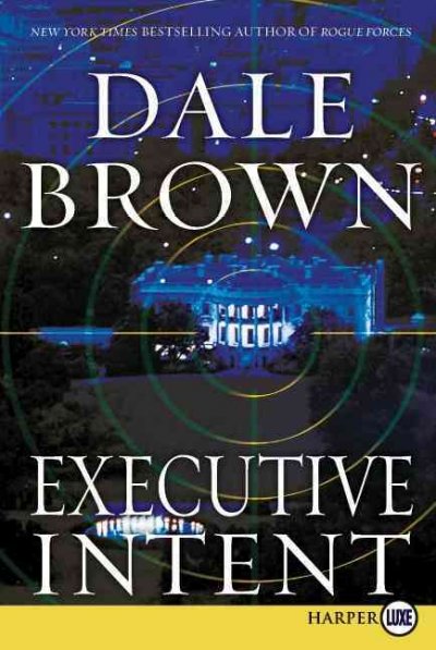 Executive intent / Dale Brown.