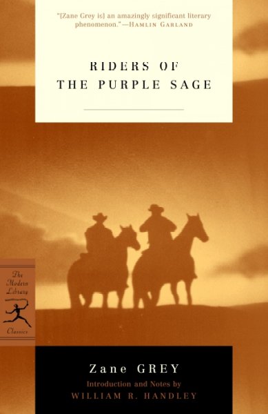 Riders of the purple sage / Zane Grey ; introduction and notes by William R. Handley.