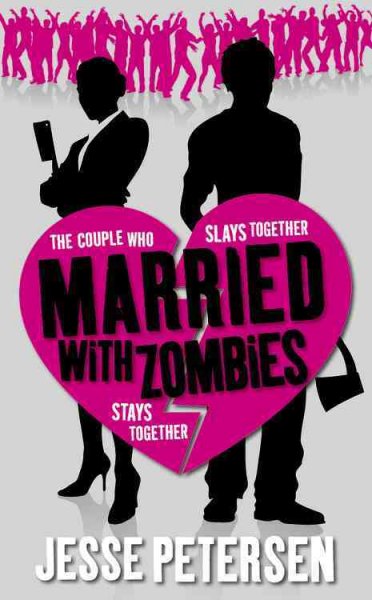 Married with zombies / Jesse Petersen.