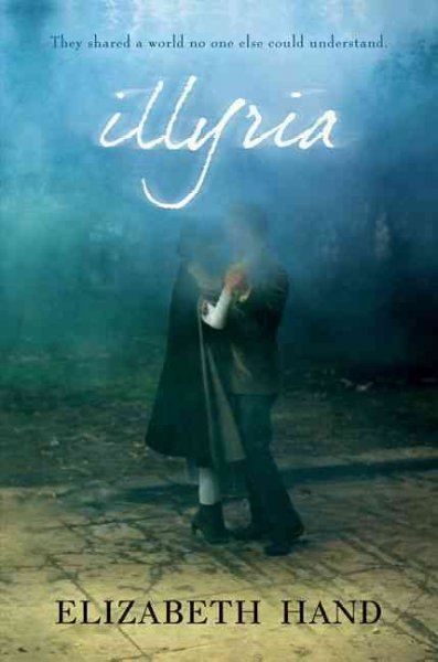 Illyria : a novel / Elizabeth Hand.