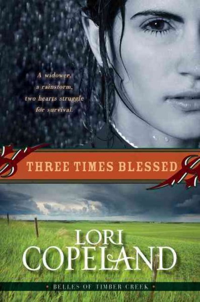 Three times blessed : belles of Timber Creek / Lori Copeland.