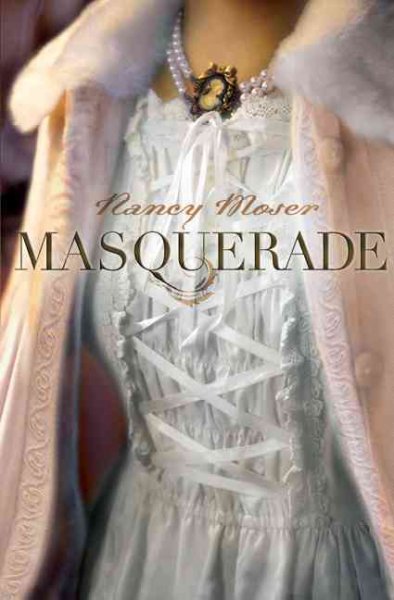 Masquerade / Nancy Moser.