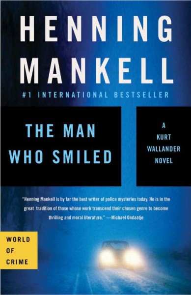 The man who smiled : a Kurt Wallander mystery / Henning Mankell ; translated from the Swedish by Laurie Thompson.