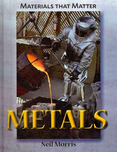 Metals / by Neil Morris.