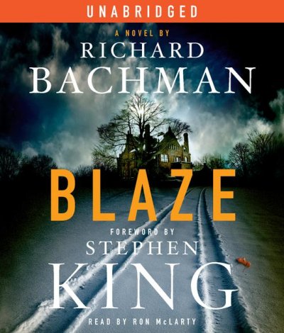 Blaze [sound recording] / : a novel / Richard Bachman ; foreword by Stephen King.