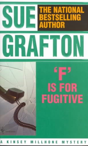 "F" is for fugitive : a Kinsey Millhone mystery / Sue Grafton.