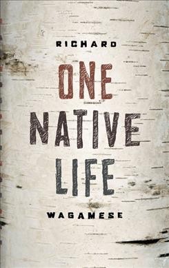 One Native life / Richard Wagamese.