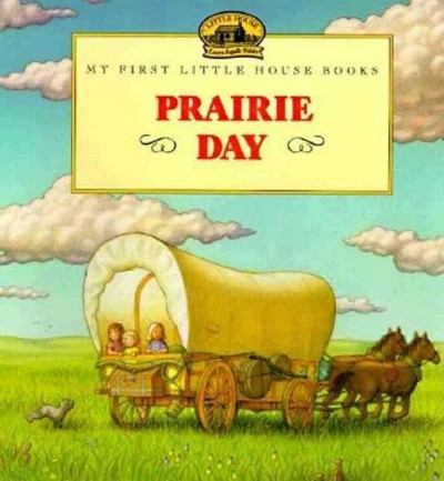 Prairie day : adapted from the Little house books by Laura Ingalls Wilder / illustrated by Renée Graef.