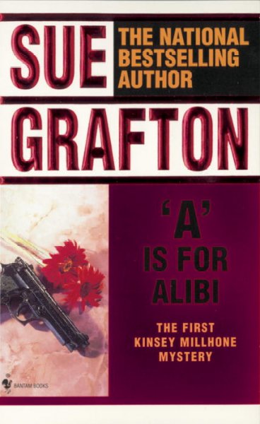 "A" is for alibi [book] : a Kinsey Millhone mystery / by Sue Grafton.