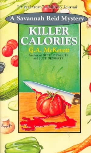Killer calories : a Savannah Reid mystery / G.A. McKevett.