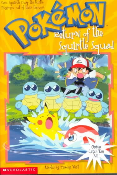 Return of the Squirtle squad / adapted by Tracey West.