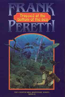 Trapped at the bottom of the sea / Frank E. Peretti.