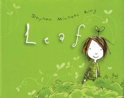 Leaf / ideas, sound effects, and pictures by Stephen Michael King.
