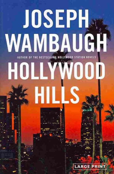 Hollywood Hills : a novel / Joseph Wambaugh.