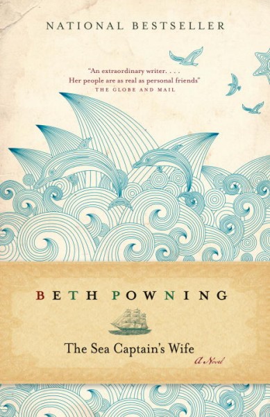 The sea captain's wife / Beth Powning.