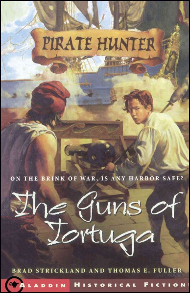 The guns of Tortuga / / Brad Strickland and Thomas E. Fuller. : pirate hunter book 3.