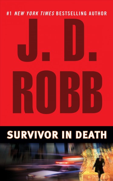 Survivor in death / J.D. Robb.