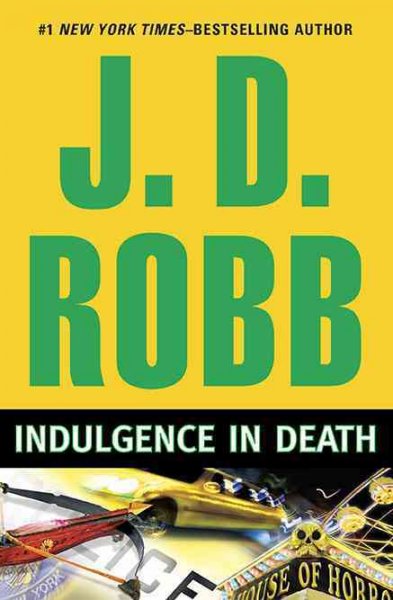 Indulgence in death. / by J. D. Robb.