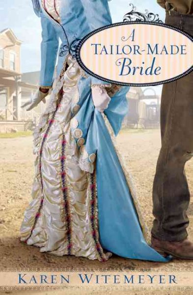 A tailor-made bride / Karen Witemeyer.
