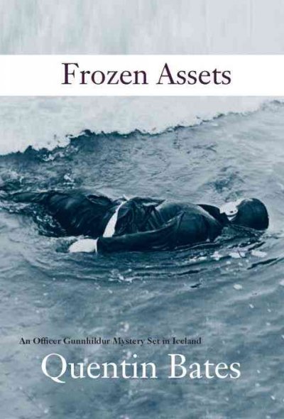 Frozen assets / Quentin Bates.