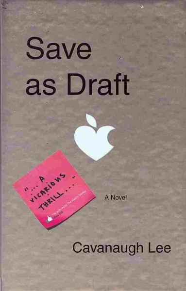 Save as draft : a novel / Cavanaugh Lee.