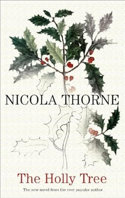 The holly tree / Nicola Thorne.