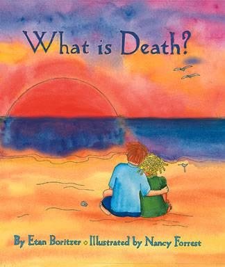 What is death? / by Etan Boritzer ; illustrated by Nancy Forrest.