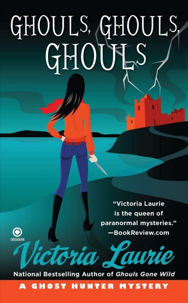 Ghouls, ghouls, ghouls : a ghost hunter mystery / Victoria Laurie.