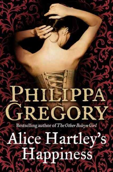 Alice Hartley's happiness / Philippa Gregory.