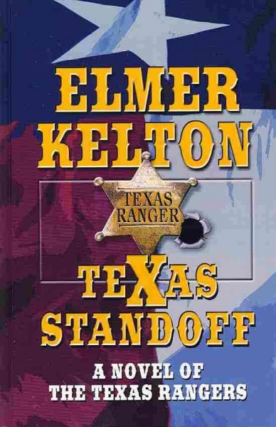 Texas standoff : a novel of the Texas Rangers / Elmer Kelton.