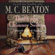 Death of a chimney sweep [sound recording] : a Hamish Macbeth mystery / by M.C. Beaton.