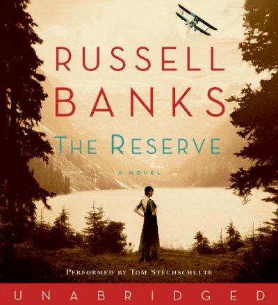 The reserve [sound recording] / Russell Banks.