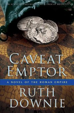 Caveat emptor : a novel of the Roman Empire / Ruth Downie.