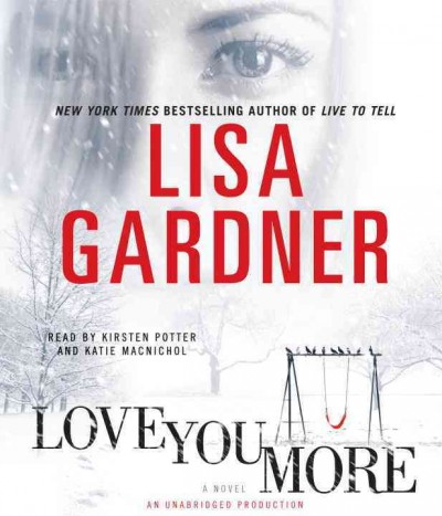 Love you more [sound recording] / Lisa Gardner.