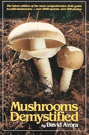 Mushrooms demystified : a comprehensive guide to the fleshy fungi / David Arora.