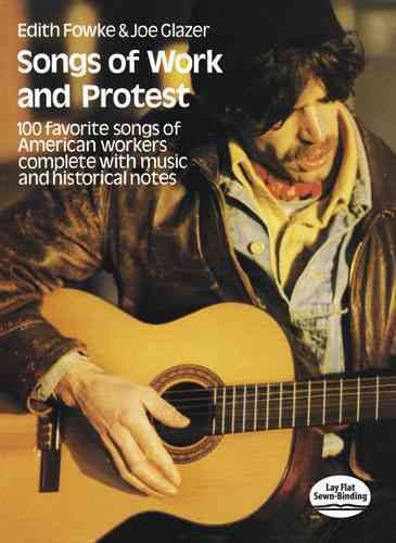Songs of work and protest / by Edith Fowke and Joe Glazer. Music arrangements: Kenneth Bray. Art work: Hope Taylor.